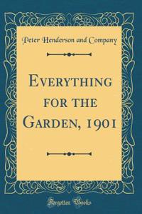 Everything for the Garden, 1901 (Classic Reprint)