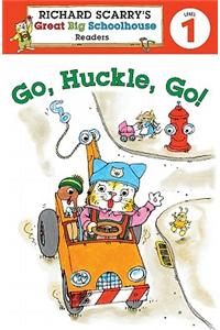 Richard Scarry's Readers (Level 1): Go, Huckle, Go!