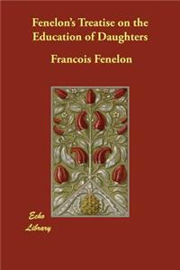 Fenelon's Treatise on the Education of Daughters