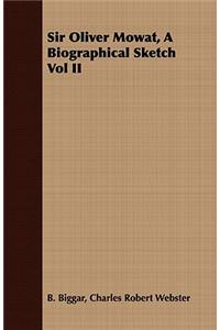Sir Oliver Mowat, A Biographical Sketch Vol II
