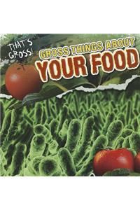 Gross Things about Your Food