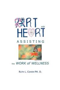 Art With Heart - Assisting the Work of Wellness