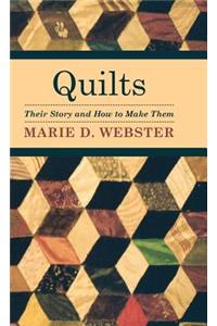 Quilts - Their Story and How to Make Them