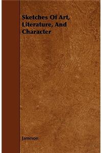 Sketches Of Art, Literature, And Character