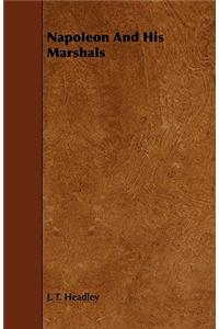 Napoleon And His Marshals