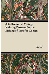 A Collection of Vintage Knitting Patterns for the Making of Tops for Women