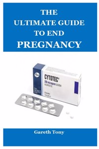 The Ultimate Guide to End Pregnancy