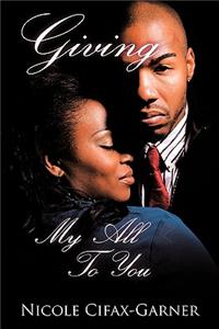 Giving My All To You