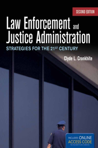 Law Enforcement and Justice Administration: Strategies for the 21st Century