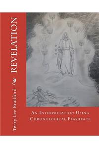 Revelation - An Interpretation Using Chronological Flashback