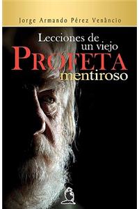 Lecciones de un Viejo Profeta Mentiroso