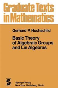 Basic Theory of Algebraic Groups and Lie Algebras