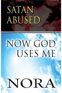 Satan Abused Me Now God Uses Me