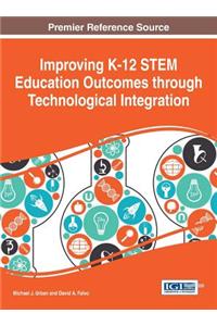 Improving K-12 STEM Education Outcomes through Technological Integration