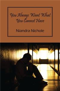You Always Want What You Cannot Have