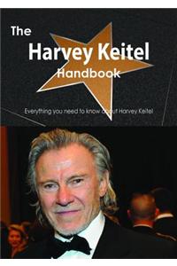 The Harvey Keitel Handbook - Everything You Need to Know about Harvey Keitel