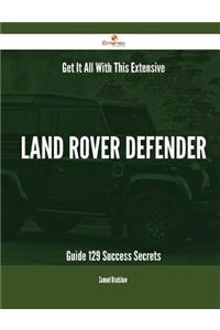 Get It All with This Extensive Land Rover Defender Guide - 129 Success Secrets