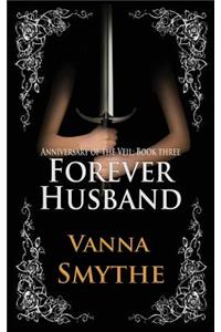 Forever Husband (Anniversary of the Veil, Book 3)