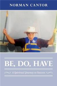 Be, Do, Have