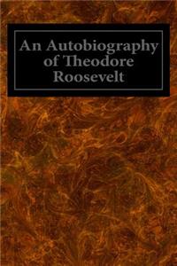 Autobiography of Theodore Roosevelt