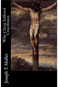 Why Christ Suffered Crucifixion