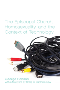 Episcopal Church, Homosexuality, and the Context of Technology