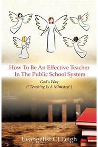 How To Be An Effective Teacher In The Public School System