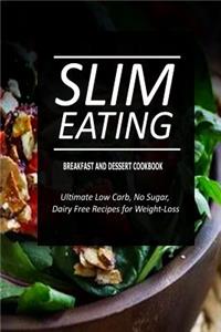 Slim Eating - Breakfast and Dessert Cookbook