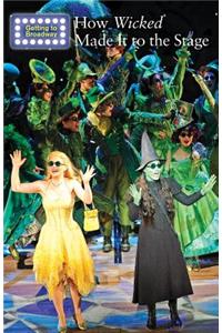 How Wicked Made It to the Stage