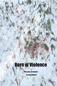 Born of Violence