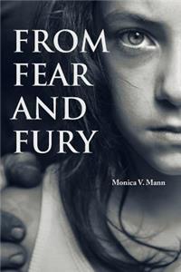 From Fear and Fury