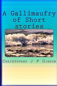 Gallimaufry of Short Stories