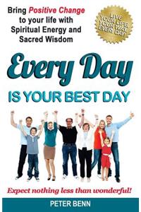 Every Day Is Your Best Day