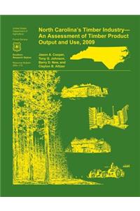 North Carolina's Timber Industry- an Assessment of Timber Product Output and Use,2009