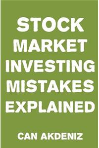 Stock Market Investing Mistakes Explained