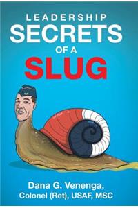 Leadership Secrets of a Slug