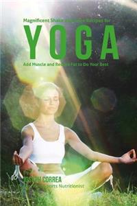 Magnificent Shake and Juice Recipes for Yoga