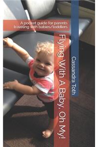 Flying With A Baby, Oh My!