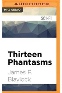 Thirteen Phantasms