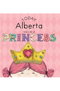 Today Alberta Will Be a Princess