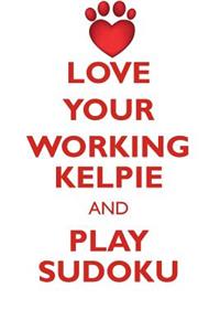 LOVE YOUR WORKING KELPIE AND PLAY SUDOKU WORKING KELPIE SUDOKU LEVEL 1 of 15