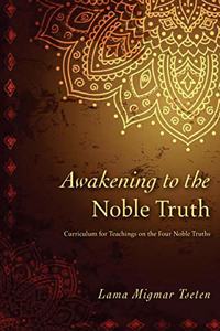 Awakening to the Noble Truth Curriculum