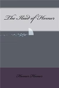 The Iliad of Homer