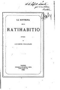 La dottrina della ratihabitio, studii