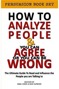 How to Analyze people - You can Agree or you Can be Wrong Influence Bundle