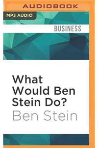 What Would Ben Stein Do?