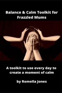 Balance & Calm Toolkit For Frazzled Mums