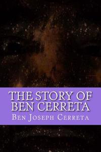 The Story of Ben Cerreta