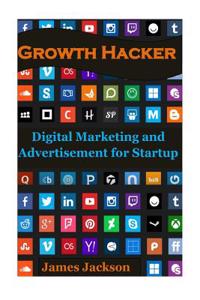 Growth Hacker: Digital Marketing and Advertisement for Startup (Growth Seo, Craigslist Marketing, Growth Hacking Strategies, Growth H