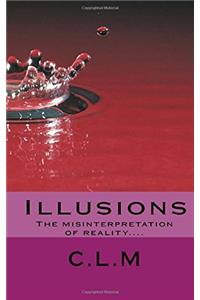 Illusions: The Misinterpretation of Reality